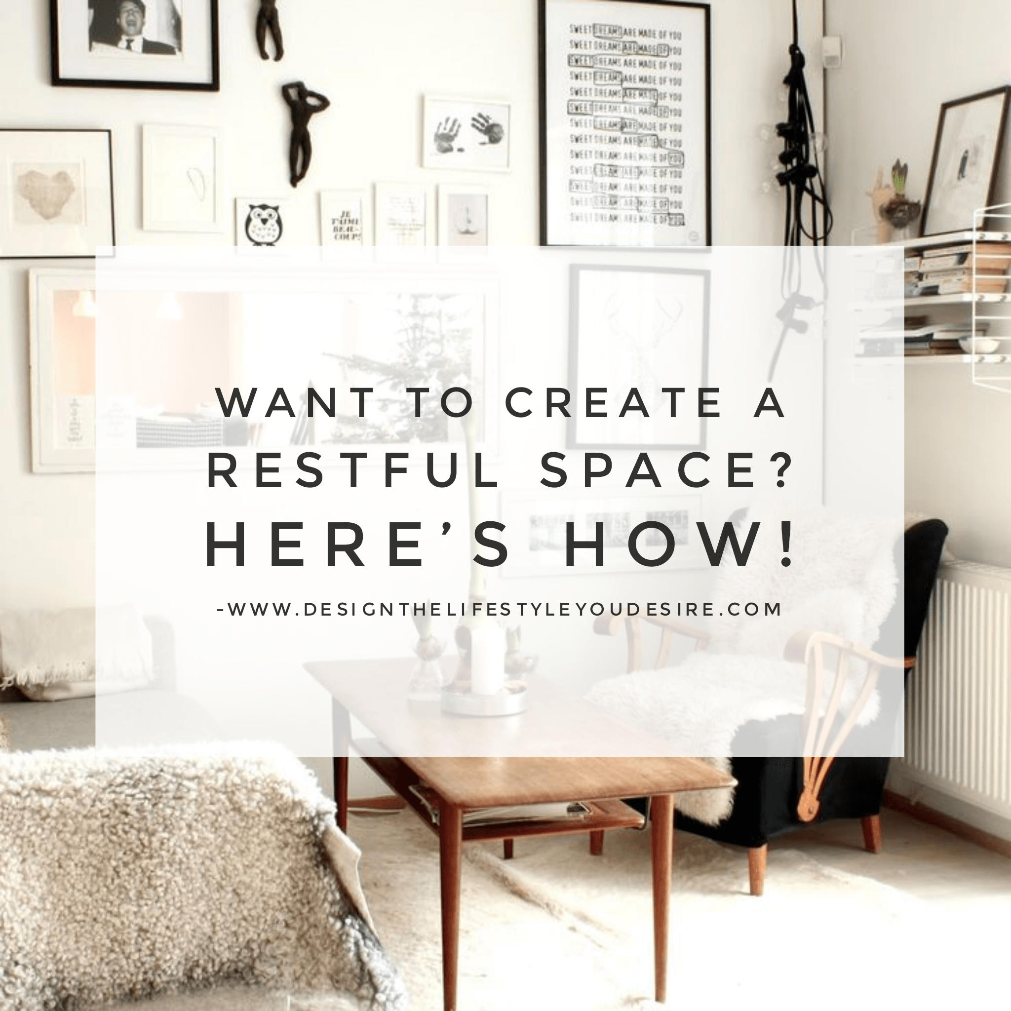 Want to Create a Restful Space? Here’s How!